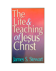 The Life and Teaching of Jesus Christ